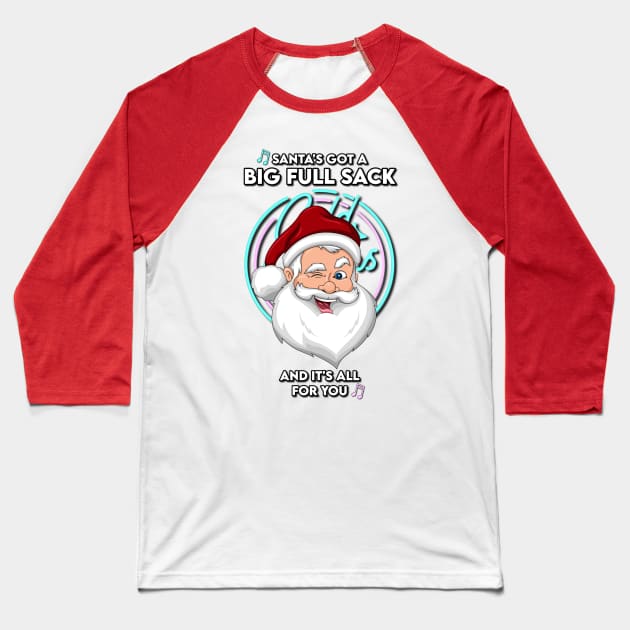 Santa's Got A Big Full Sack Baseball T-Shirt by Cold Callers Comedy